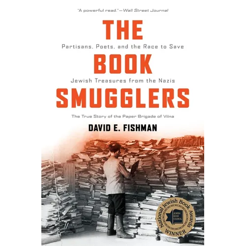 The Book Smugglers: Partisans, Poets, and the Race to Save Jewish Treasures from the Nazis