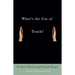 What's the Use of Truth?