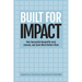 Built for Impact: How Successful Nonprofits Lead, Execute, and Scale What Matters Most