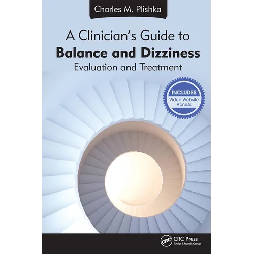 A Clinician's Guide to Balance and Dizziness: Evaluation and Treatment