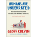 Humans Are Underrated: What High Achievers Know That Brilliant Machines Never Will