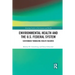 Environmental Health and the U.S. Federal System: Sustainably Managing Health Hazards