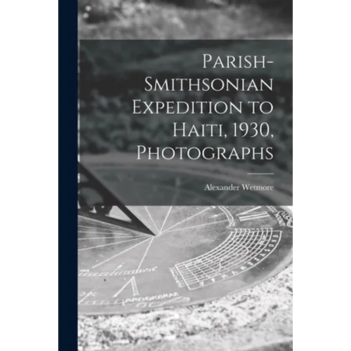 Parish-Smithsonian Expedition to Haiti, 1930, Photographs