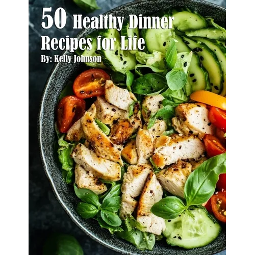 50 Healthy Dinner Recipes for Life