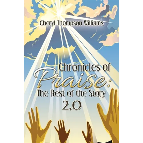 Chronicles of Praise: the Rest of the Story 2.0