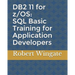 DB2 11 for z/OS: SQL Basic Training for Application Developers