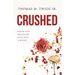Crushed: Finding Hope and Healing After Trust is Broken