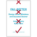 Fail Better: Design Smart Mistakes and Succeed Sooner