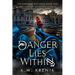 Danger Lies Within