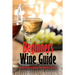 Beginners Wine Guide: Guide to Everything You Need to Know: Wine Simple