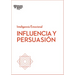 Influencia Y Persuasión. Serie Inteligencia Emocional HBR (Influence and Persuasion Spanish Edition)