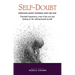 Self-Doubt: Depression, Anxiety Disorders, Panic, and Fear: Threshold Experiences, Crises of the Soul, and Healing on the Anthroposophical Path