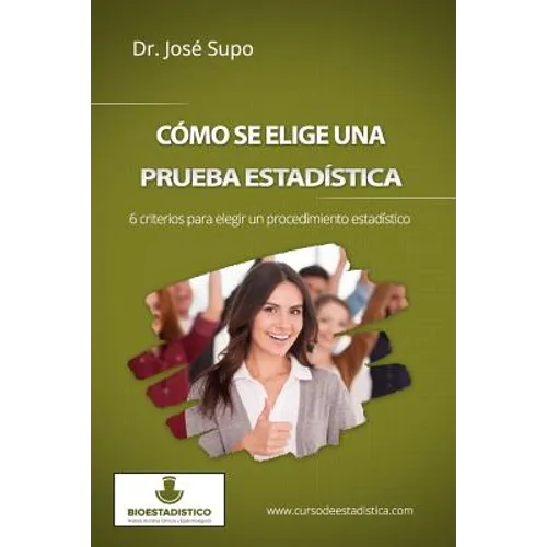 Cómo se elige una prueba estadística: 6 criterios para elegir un procedimiento estadístico