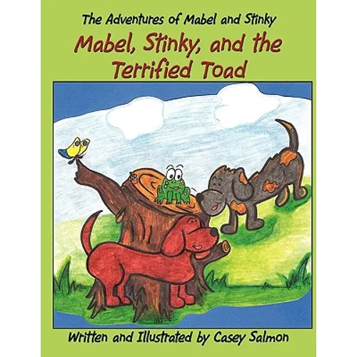 The Adventures of Mabel and Stinky: Mabel, Stinky, and the Terrified Toad