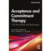 Acceptance and Commitment Therapy: 100 Key Points and Techniques