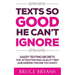 Texts So Good He Can't Ignore: Sassy Texting Secrets for Attracting High-Quality Men (and Keeping the One You Want)