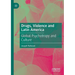 Drugs, Violence and Latin America: Global Psychotropy and Culture
