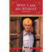 Why I am an Atheist and other essays