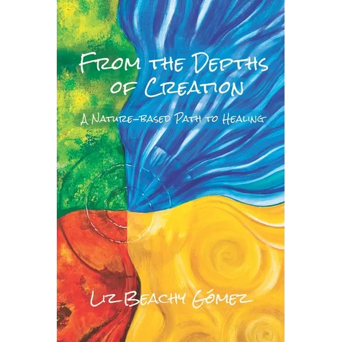 From the Depths of Creation: A Nature-Based Path to Healing