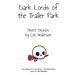 Dark Lords of the Trailer Park: Short Stories