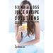 53 Hair Loss Juice Recipe Solutions: Juice Your Way to Healthier and Stronger Hair Using Natures Ingredients