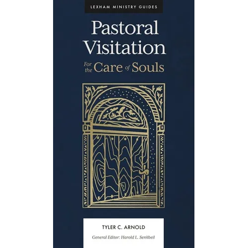 Pastoral Visitation: For the Care of Souls