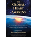 The Global Heart Awakens: Humanity's Rite of Passage from the Love of Power to the Power of Love