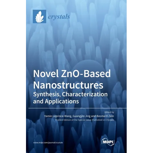 Novel ZnO-Based Nanostructures: Synthesis, Characterization and Applications
