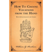 How to Choose Vocations from the Hand - With 66 Illustrations and Charts