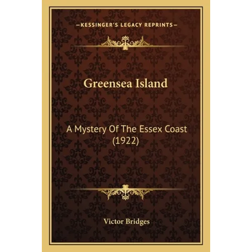 Greensea Island: A Mystery Of The Essex Coast (1922)