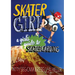 Skater Girl: A Girl's Guide to Skateboarding