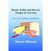 Bread, Butter and Bacon: Hungry for Success - The Art of Making a Livelihood