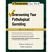 Overcoming Your Pathological Gambling: Workbook