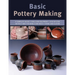 Basic Pottery Making: A Complete Guide
