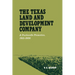 The Texas Land and Development Company: A Panhandle Promotion, 1912-1956