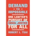 Demand the Impossible: One Lawyer's Pursuit of Equal Justice for All