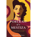 Portrait of a Mestiza: A Life Between Cultures