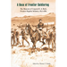 A Dose of Frontier Soldiering: The Memoirs of Corporal E. A. Bode, Frontier Regular Infantry, 1877-1882
