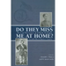 Do They Miss Me at Home?: The Civil War Letters of William McKnight, Seventh Ohio Volunteer Cavalry