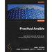 Practical Ansible - Second Edition: Learn how to automate infrastructure, manage configuration, and deploy applications