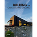 Building on Challenging Ground