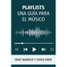Playlists Una Guía Para El Músico