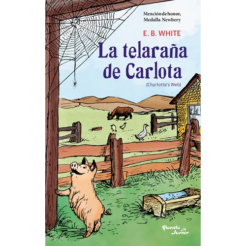 La Telaraña de Carlota. Finalista de la Medalla Newbery / Charlotte's Web. Newbery Honor