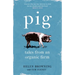 Pig: Tales from an Organic Farm