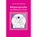 Koerpersprache als Schluessel zur Seele