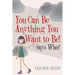 You Can Be Anything You Want to Be!: Says Who?