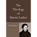 The Theology of Martin Luther