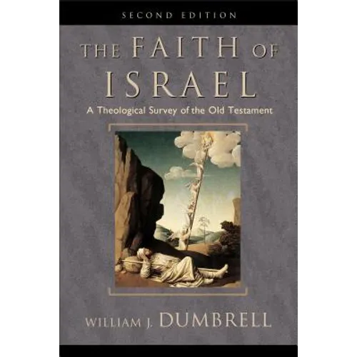 The Faith of Israel: A Theological Survey of the Old Testament