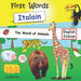 First Words Italian - Animals: Bilingual English-Italian book for children Amazing Fun with Animals Italian Learning Book for Children