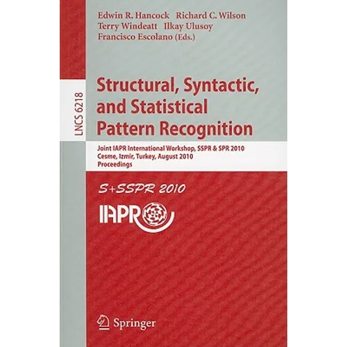 Structural, Syntactic, and Statistical Pattern Recognition: Joint IAPR International Workshop, SSPR & SPR 2010, Cesme, Izmir, Turkey, August 18-20, 20